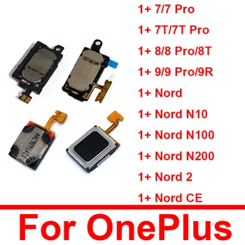 Динамик Для наушников OnePlus 1 + 7 7T 8 8T 9 9R Pro Nord N10 N100 N200 Nord 2 CE Запасные Части Для Гибкого Кабеля наушников