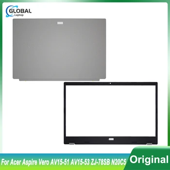 Оригинальный Для Acer Aspire Vero AV15-51 AV15-53 ZJ-78SB Оригинальный Чехол для ноутбука ЖК-задняя крышка Передняя рамка Верхний корпус 60.AYCN2.004